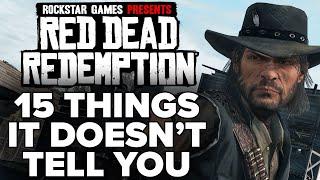 15 Things Red Dead Redemption DOESNT TELL YOU