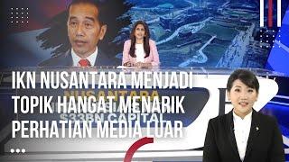 Trending Berita IKN Di Media Luar Negeri