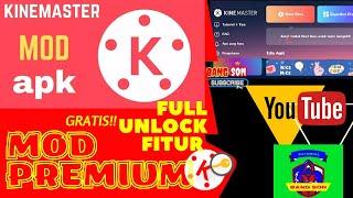 kinemaster mod terbaru full unlocked premium