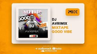 Mixtape GOOD VIBE 2K24  -  DJ AvriMix