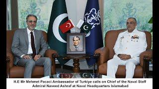 Ambassador of Turkiye H.E Mr Mehmet Pacaci visited NHQ Islamabad & called on CNS