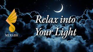 Relax into Your Light - Merabh
