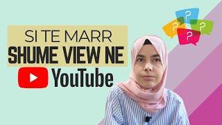 Si te Shtojme View ne YouTube. 7 Menyra qe Japin Rezultate Shpejt