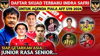 RESMI RILIS TERBARU. DAFTAR SKUAD TIMNAS INDONESIA UNTUK PIALA AFF U19 2024 BERSAMA INDRA SAFRI