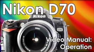 Nikon D70 Tutorial Walkthrough Interface Functions and Features Review