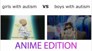 Girls With Autism VS Boys With Autism Anime Edition