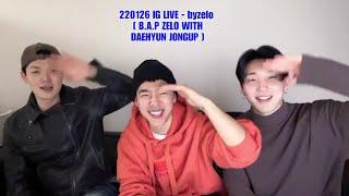 220126 IG LIVE - byzelo  B.A.P ZELO WITH DAEHYUN JONGUP