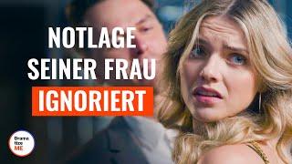 Mann ignoriert die Notlage seiner Frau  @DramatizeMeDeutsch