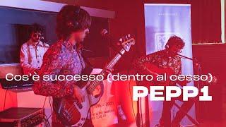 PEPP1 - Cosè successo dentro al cesso Live @ Soundcheck