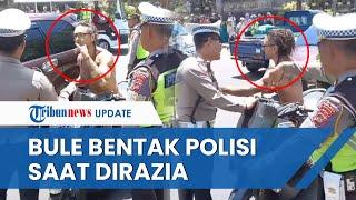 BULE KURANG AJAR Bentak Satlantas di Gianyar saat Dirazia karena Tak Pakai Helm You Want Money?