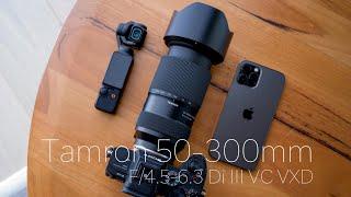 Tamron 50-300mm f4.5-6.3 Di III VC VXD  手机的“长焦伴侣”？