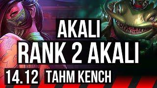 AKALI vs TAHM KENCH TOP  Rank 2 Akali 8 solo kills 67% winrate 41k DMG  TR Challenger  14.12