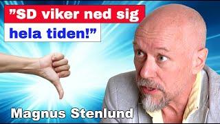 ”SD viker ned sig hela tiden” – Magnus Stenlund