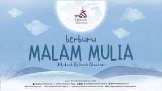 APA SAJA KEMULIAAN MALAM LAILATUL QODAR??? - USTADZAH HALIMAH ALAYDRUS