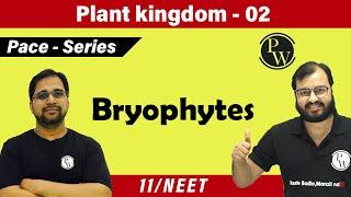 Plant Kingdom 02  Bryophytes  Class 11  NEET  PACE SERIES 