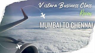 Vistara Business Class   Mumbai to Chennai  Is it worth it?