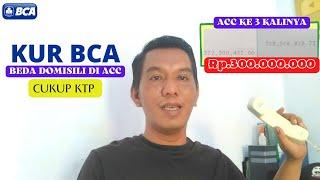 APAKAH BISA??? KUR BCA BEDA DOMISILI TANPA JAMINAN DI ACC 300 JUTA