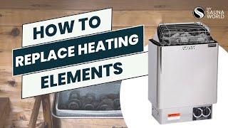 How to Replace Heating Elements for Sauna Heater Correctly