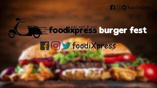 foodiXpress  Burger Festival  Stay Tuned on foodiXpress