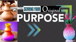 SERVING YOUR ORIGINAL PURPOSE  APOSTLE JOHN KIMANI WILLIAM