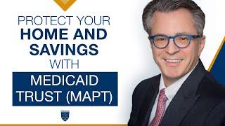 How to protect your home and life savings  Medicaid Trust MAPT