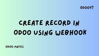 Create a New Record Using Webhook in Odoo 17  Webhook To Create New Record