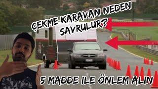 ÇEKME KARAVAN NEDEN SAVRULUR?NASIL ÖNLEM ALABİLİRSİNİZ?