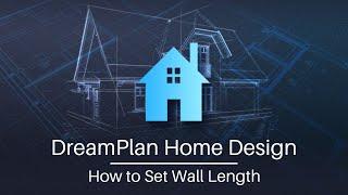 How to Set Wall Length  DreamPlan 3D Home Design Software Tutorial