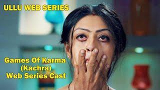 Games Of Karma Kachra ULLU Web Series Cast and Detail  Bioofy