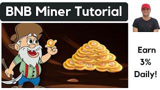 BNB Miner Tutorial -  BNB Miner Finance Review Earn 3% Daily With This Sustainable  Miner