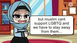 muslim cant support LGBTQ..  gacha club 