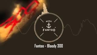 Fantoo -  Bloody 300