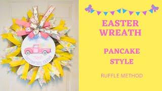 EASTER WREATH  PANCAKE STYLE  RUFFLE METHOD