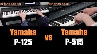 Yamaha P-125 vs P-515 playing comparison - What piano should I buy?