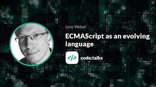 code.talks 2018 ECMAScript as an evolving language