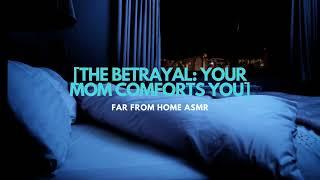 The Betrayal Your Mom Comforts You ASMR Roleplay Female x Listener