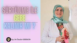 RENKLİ KONULAR SERİSİ SÜRTÜNME İLE GEBE KALINIR MI ?