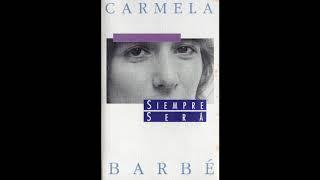 Carmela Barbé - Siempre Sera