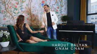 Harout Balyan Gnam-Gnam Official 4K