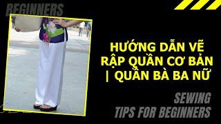 Bài 11 - Hướng Dẫn Vẽ Rập Quần Cơ Bản  Rập Quần Bà Ba Nữ  Vẽ Rập Cơ Bản