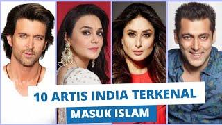 ARTIS India MUALAF 9 Bintang Bollywood Masuk Islam