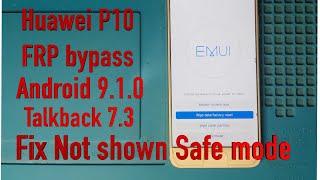 Huawei P10 FRP Bypass Android 9 1 0 Talkback 7 3 Fix not shown safe mode