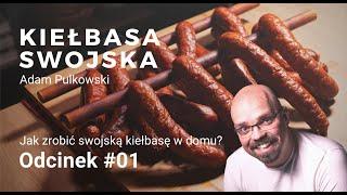 Kiełbasa swojska - domowa. Przepis i sposób wykonania. ODCINEK 1.