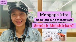 MENGAPA TIDAK LANGSUNG MENSTRUASI SETELAH MELAHIRKAN -Bubid Dian.M.Phil-