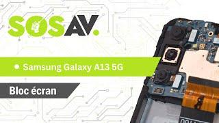 Tutoriel SOSav  Remplacement du bloc écran du Samsung Galaxy A13 5G