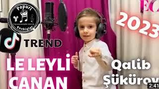 QALIB SÜKÜROV LE LEYLI CANAN new song 2023