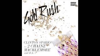 Clinton Sparks feat. 2 Chainz Macklemore D.A. - Gold Rush OFFICIAL AUDIO