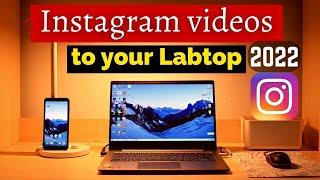 How To Download Instagram Videos On PC 2022  Instagram downloader pc Laptop Mac & phone