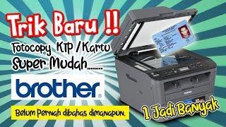 Trik Baru Fotocopy KTP Super Cepat dan Mudah - Brother L2540DW