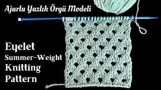 Ajurlu Yazlık Örgü Modeli - Eyelet Stitch Summer Knitting Pattern